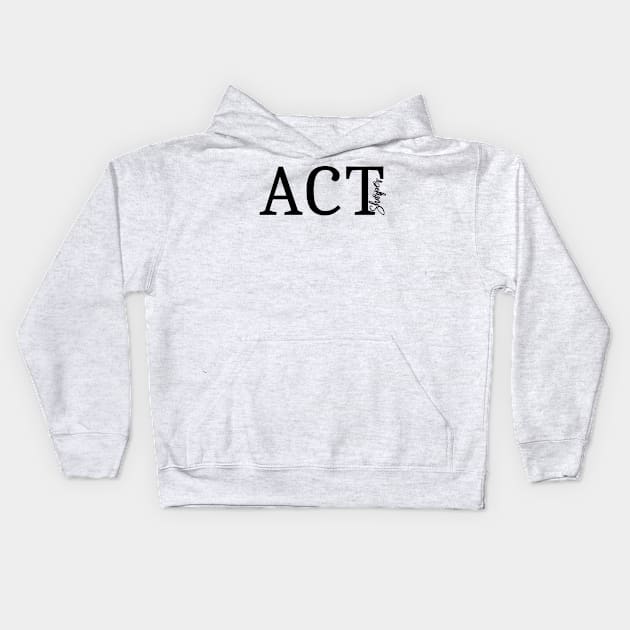 ACT Kids Hoodie by SHWILDLIFE